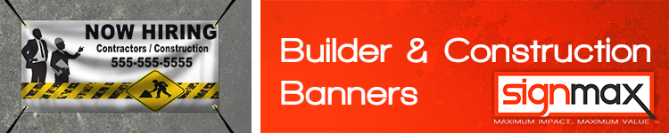 Custom Banners for Builders and Construction Companies from Signmax